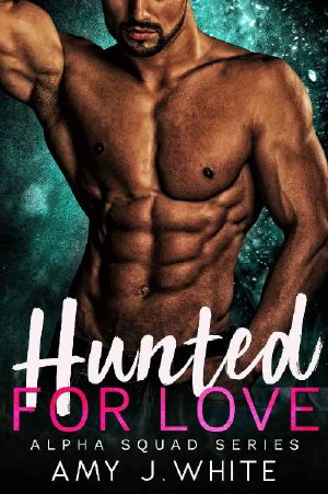 [Alpha Squad 05] • Hunted for Love (Alpha Squad Book 5)